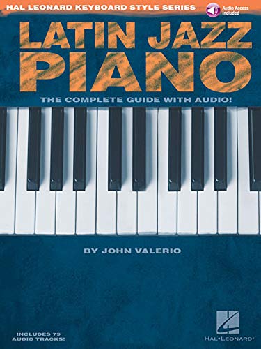 Latin Jazz Piano: The Complete Guide with CD!